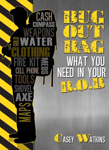 Bug Out Bag: What You Need In Your B.O.B.