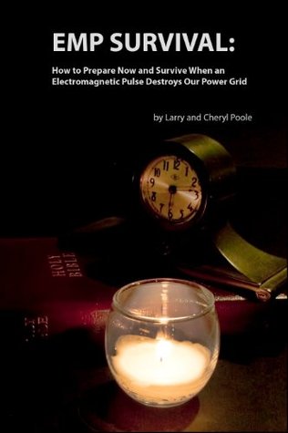 EMP Survival: How to Prepare Now and Survive When an Electromagnetic Pulse Destroys Our Power Grid