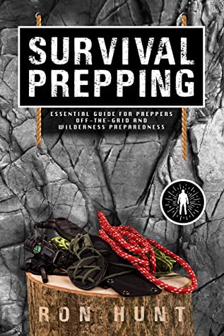 Survival Prepping: Off-the-Grid and Wilderness Preparedness book cover, by Ron Hunt