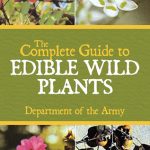 The Complete Guide to Edible Wild Plants, by US Army