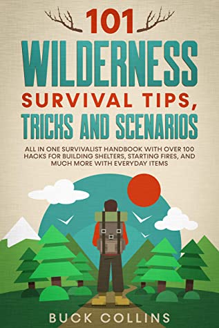 101 Wilderness Survival Tips, Tricks and Scenarios book cover, by Buck Collins