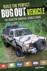 Build the Perfect Bug Out Vehicle book cover, by Creek Stewart