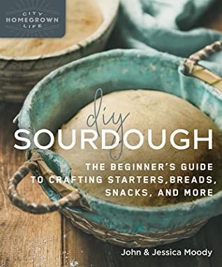 DIY Sourdough: The Beginner's Guide book cover, by John and Jessica Moody