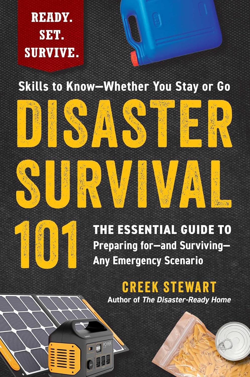 Disaster Survival 101: The Essential Guide to Preparing for – and Surviving – Any Emergency Scenario