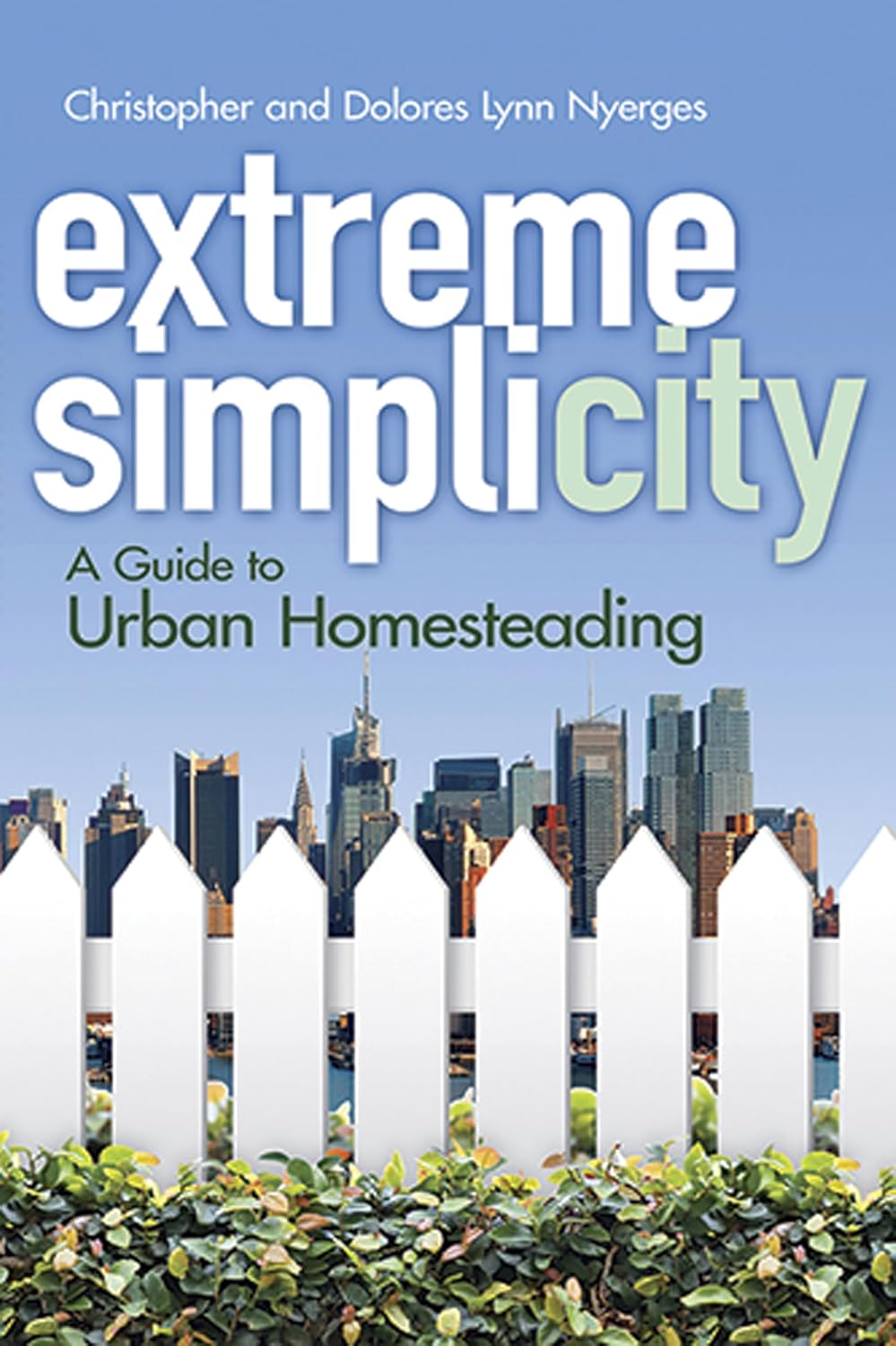 Extreme Simplicity: A Guide to Urban Homesteading book cover, by Christopher and Dolores Nyerges