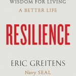 Resilience: Hard-Won Wisdom for Living a Better Life book cover, by Eric Greitens