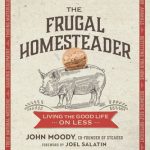 The Frugal Homesteader book cover, by John Moody